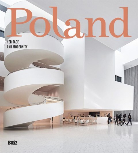 Poland. Heritage and modernity Poland. Heritage and modernity
