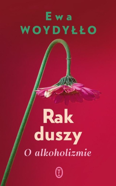Rak duszy. O alkoholizmie Rak duszy. O alkoholizmie