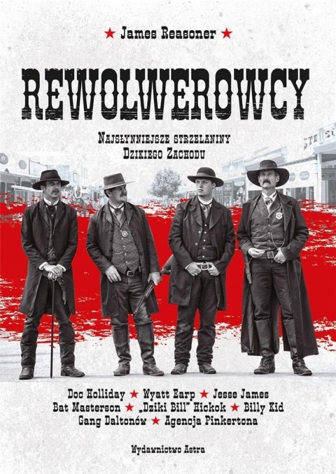 Rewolwerowcy. Najsłynniejsze strzelaniny Rewolwerowcy. Najsłynniejsze strzelaniny