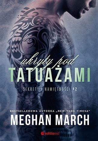 Sekrety i namiętności T.2 Ukryty pod tatuażami Sekrety i namiętności T.2 Ukryty pod tatuażami