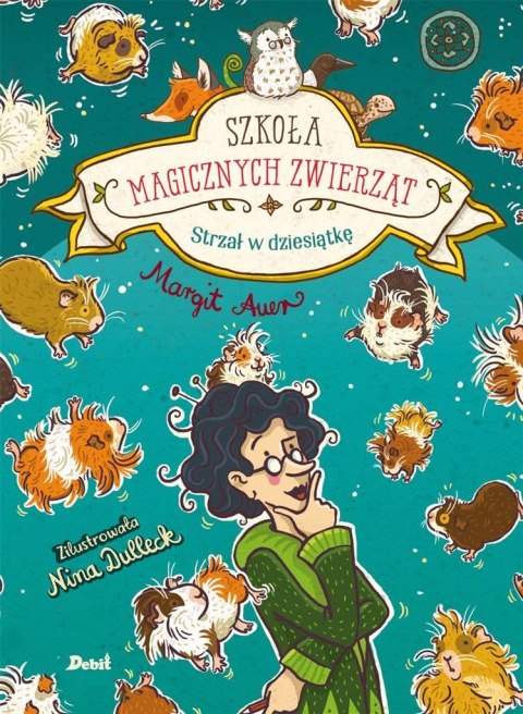 Szkoła magicznych zwierząt T10 Strzał w dziesiątkę Szkoła magicznych zwierząt T10 Strzał w dziesiątkę