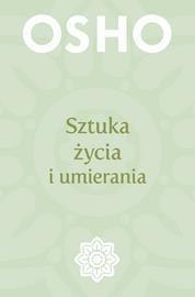 Sztuka życia i umierania OSHO Sztuka życia i umierania OSHO