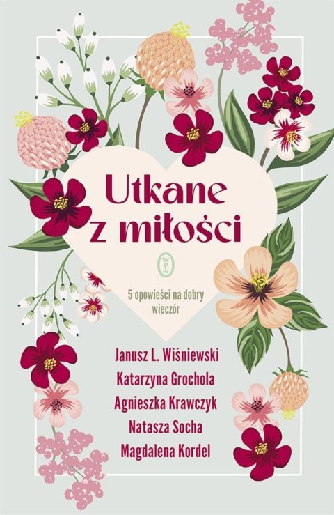 Utkane z miłości. 5 opowieści na dobry wieczór Utkane z miłości. 5 opowieści na dobry wieczór
