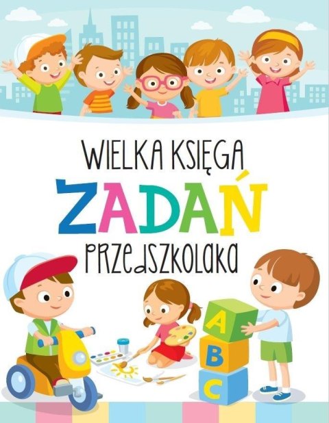 Wielka księga zadań przedszkolaka Wielka księga zadań przedszkolaka