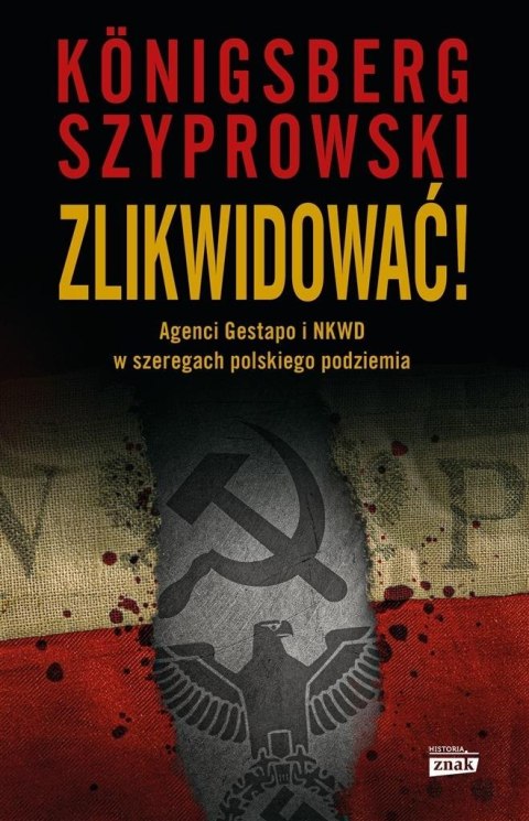 Zlikwidować! Agenci Gestapo i NKWD w szeregach.. Zlikwidować! Agenci Gestapo i NKWD w szeregach..