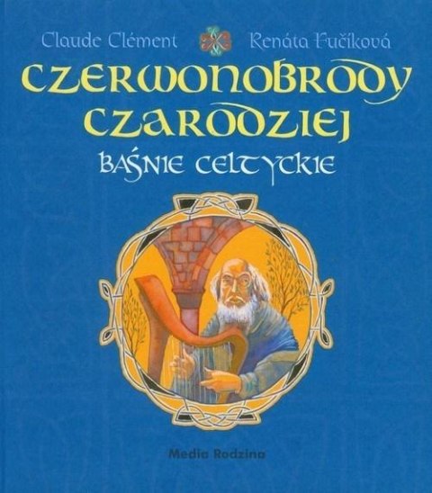 Baśnie celtyckie - Czerwonobrody czarodziej Baśnie celtyckie - Czerwonobrody czarodziej