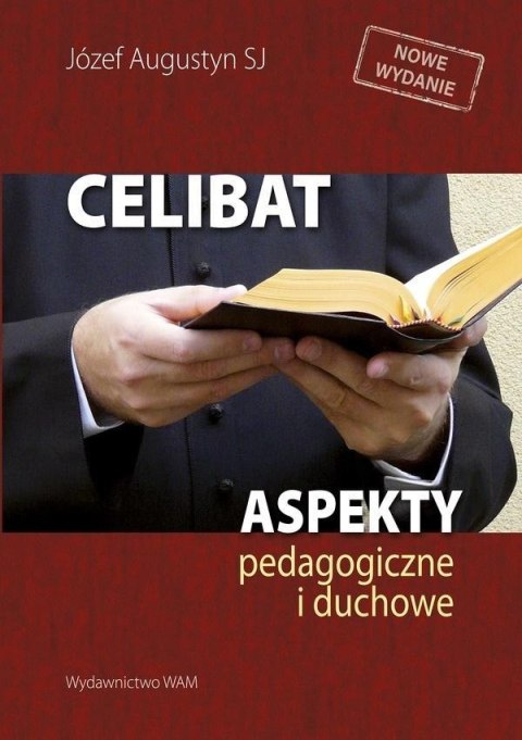 Celibat. Aspekty pedagogiczne i duchowe Celibat. Aspekty pedagogiczne i duchowe