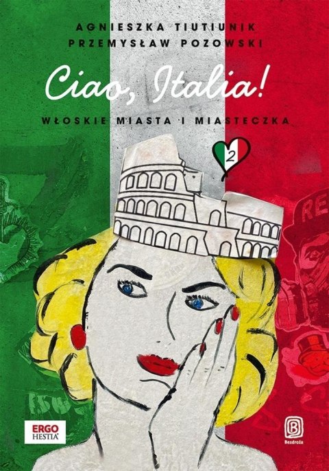 Ciao, Italia! Włoskie miasta i miasteczka 2 Ciao, Italia! Włoskie miasta i miasteczka 2