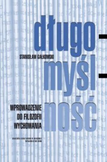 Długomyślność. Wprowadzenie do filozofii wychow. Długomyślność. Wprowadzenie do filozofii wychow.