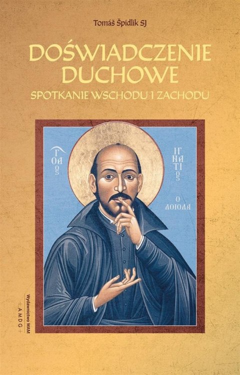 Doświadczenie duchowe. Spotkanie wschodu i zachodu Doświadczenie duchowe. Spotkanie wschodu i zachodu