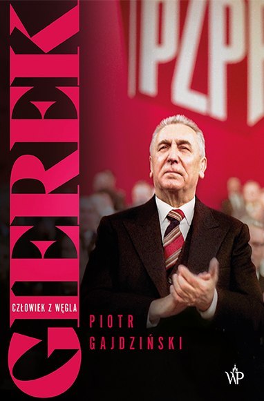 Gierek. Człowiek z węgla Gierek. Człowiek z węgla