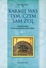 Karmię was tym, czym sam żyję. Rok C