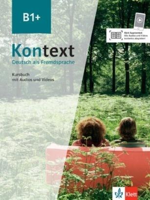 Kontext B1+. Kursbuch mit Audios und Videos Kontext B1+. Kursbuch mit Audios und Videos