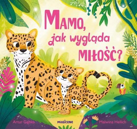 Mamo, jak wygląda miłość? Mamo, jak wygląda miłość?
