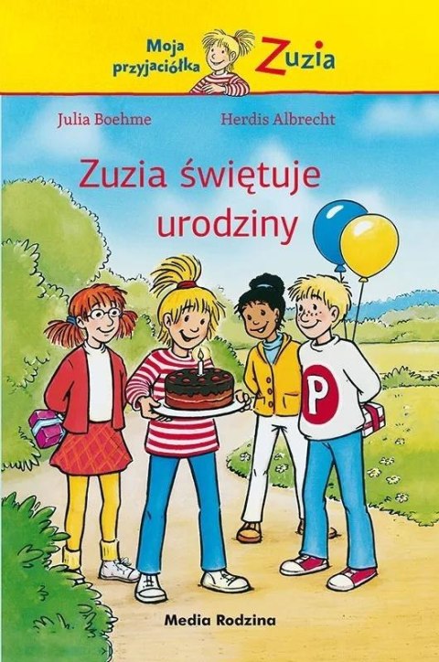 Moja przyjaciółka Zuzia. Zuzia świętuje urodziny Moja przyjaciółka Zuzia. Zuzia świętuje urodziny
