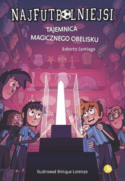 Najfutbolniejsi T12 Tajemnica magicznego obelisku Najfutbolniejsi T12 Tajemnica magicznego obelisku