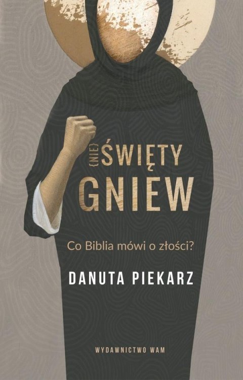 Nie święty gniew. Co Biblia mówi o złości? Nie święty gniew. Co Biblia mówi o złości?