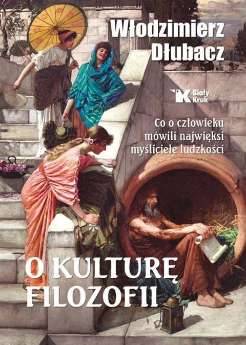 O kulturę filozofii. Co o człowieku mówili.. O kulturę filozofii. Co o człowieku mówili..