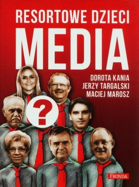 Resortowe dzieci. Media w.2 Resortowe dzieci. Media w.2