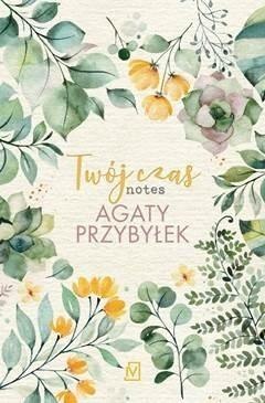 Twój czas. Notes Agaty Przybyłek Twój czas. Notes Agaty Przybyłek