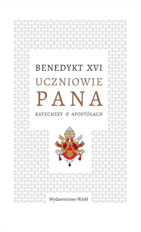 Uczniowie Pana. Katechezy o apostołach Uczniowie Pana. Katechezy o apostołach