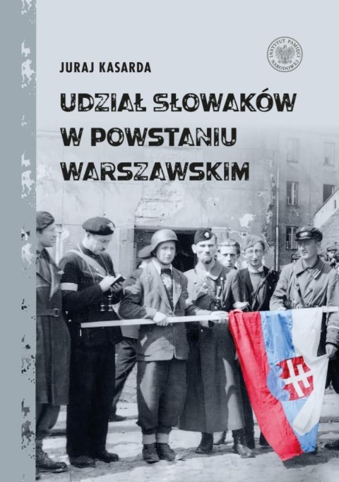 Udział Słowaków w powstaniu warszawskim Udział Słowaków w powstaniu warszawskim