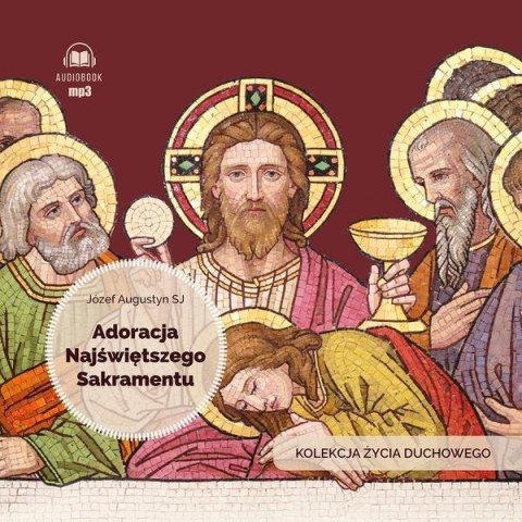 Adoracja Najświętszego Sakramentu audiobbok Adoracja Najświętszego Sakramentu audiobbok