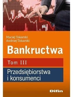 Bankructwa T.3 Przedsiębiorstwa i konsumenci Bankructwa T.3 Przedsiębiorstwa i konsumenci