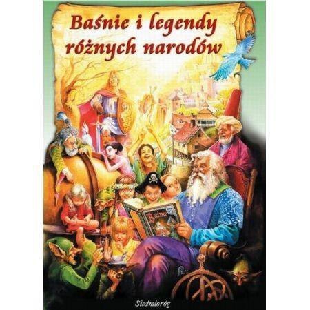 Baśnie i legendy różnych narodów SIEDMIORÓG Baśnie i legendy różnych narodów SIEDMIORÓG