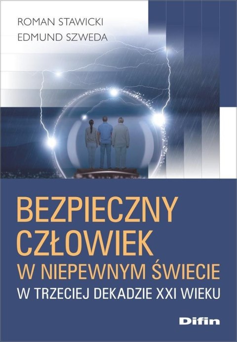 Bezpieczny człowiek w niepewnym świecie.. Bezpieczny człowiek w niepewnym świecie..