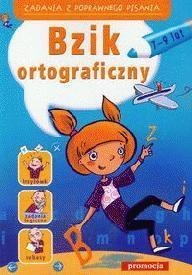 Bzik ortograficzny - Zadania z poprawnego pisania Bzik ortograficzny - Zadania z poprawnego pisania