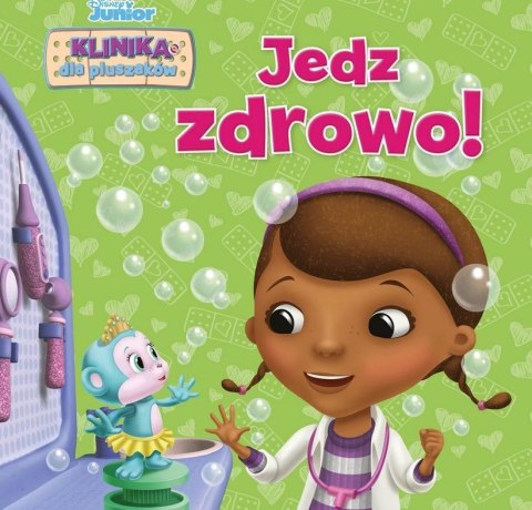 Disney Junior. Klinika dla pluszaków. Jedz zdrowo! Disney Junior. Klinika dla pluszaków. Jedz zdrowo!