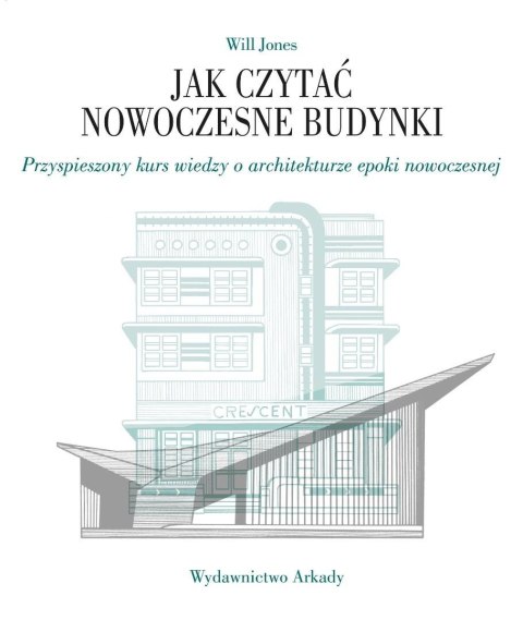 Jak czytać nowoczesne budynki Jak czytać nowoczesne budynki