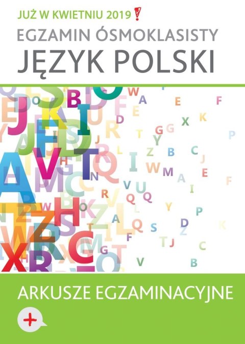 Język polski Arkusze egzaminacyjne Egzamin ósmoklasisty Język polski Arkusze egzaminacyjne Egzamin ósmoklasisty