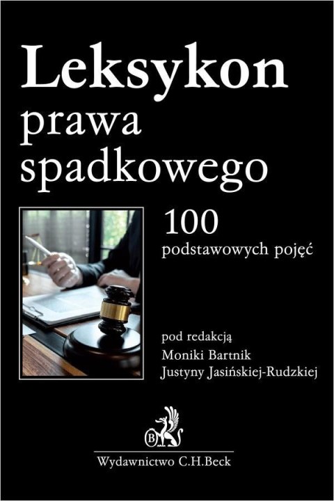 Leksykon prawa spadkowego. 100 podstawowych pojęć Leksykon prawa spadkowego. 100 podstawowych pojęć