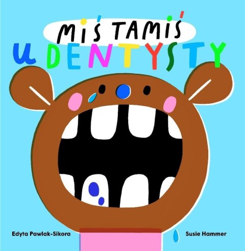 Miś Tamiś idzie do dentysty Miś Tamiś idzie do dentysty