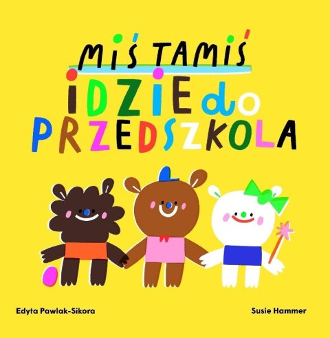 Miś Tamiś idzie do przedszkola Miś Tamiś idzie do przedszkola