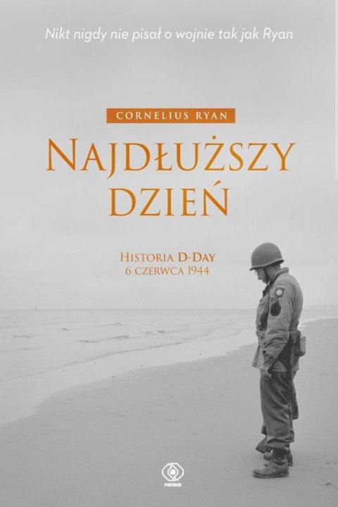 Najdłuższy dzień. Historia D-Day 6 czerwca 1944 Najdłuższy dzień. Historia D-Day 6 czerwca 1944