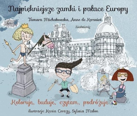Najpiękniejsze zamki i pałace Europy. Koloruję... Najpiękniejsze zamki i pałace Europy. Koloruję...