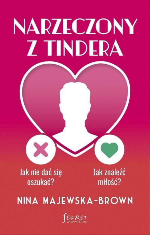 Narzeczony z Tindera. Jak nie dać się oszukać? Narzeczony z Tindera. Jak nie dać się oszukać?