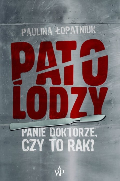 Patolodzy panie doktorze czy to rak Patolodzy panie doktorze czy to rak