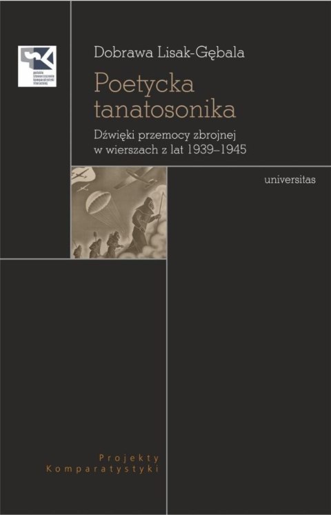 Poetycka tanatosonika. Dźwięki przemocy zbrojnej.. Poetycka tanatosonika. Dźwięki przemocy zbrojnej..