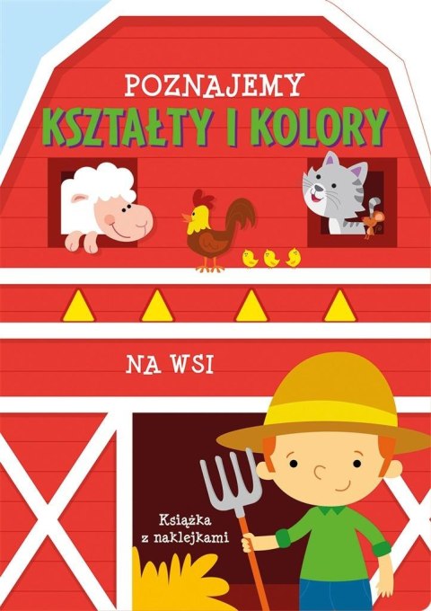 Poznajemy kształty i kolory. Na wsi Poznajemy kształty i kolory. Na wsi