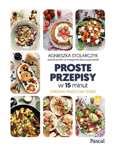 Proste przepisy w 15 minut Proste przepisy w 15 minut