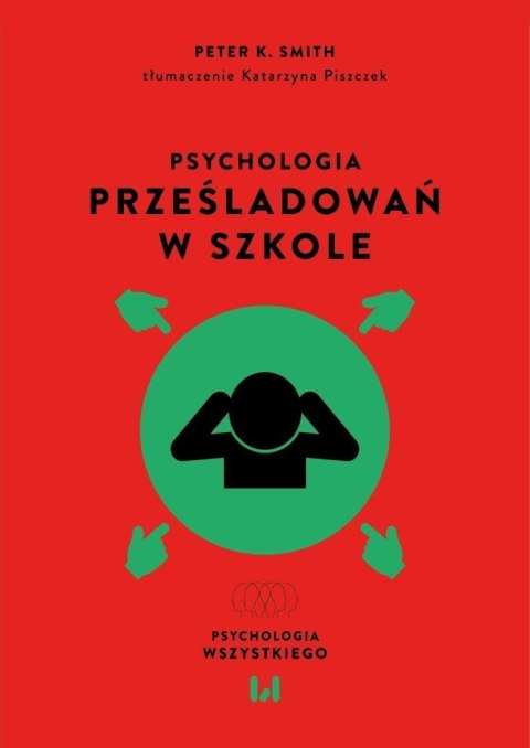 Psychologia prześladowań w szkole Psychologia prześladowań w szkole