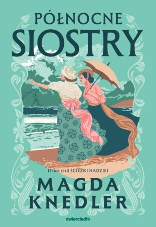 Ścieżkami nadzieii Północne siostry MAGDA KNEDLER