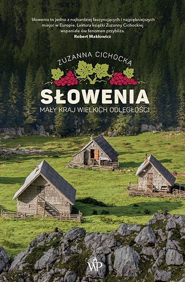 Słowenia. Mały kraj wielkich odległości Słowenia. Mały kraj wielkich odległości