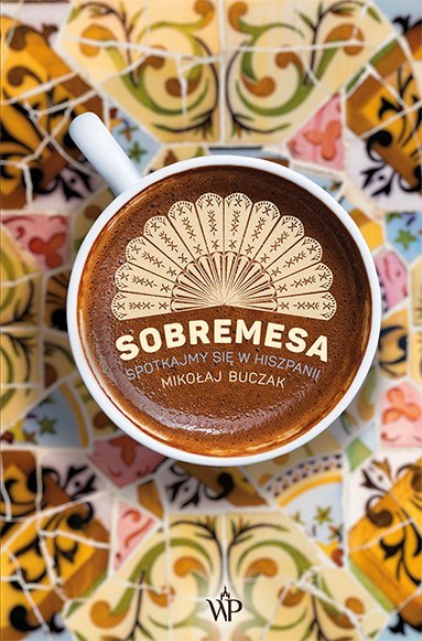 Sobremesa. Spotkajmy się w Hiszpanii wyd. 2023 Sobremesa. Spotkajmy się w Hiszpanii wyd. 2023