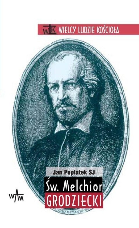 Św. Melchior Grodziecki Św. Melchior Grodziecki