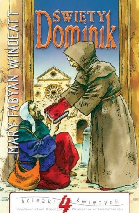 Święty Dominik. Ścieżki Świętych Święty Dominik. Ścieżki Świętych